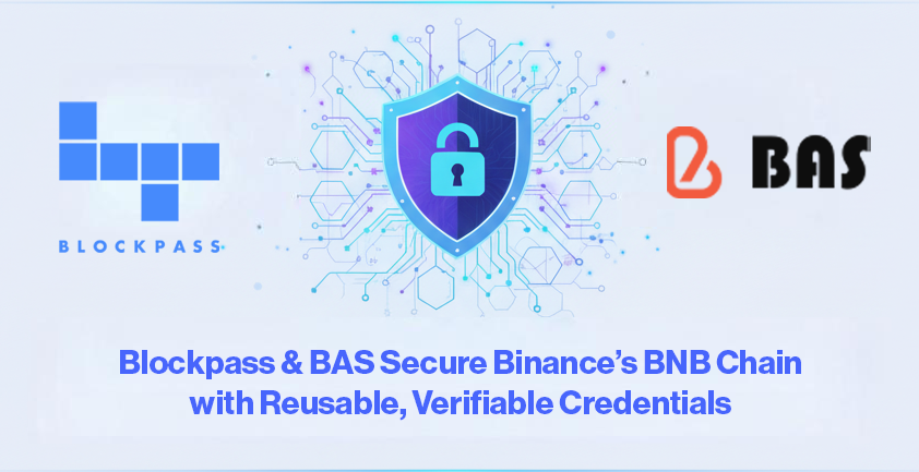 Blockpass & BAS Add Security & Accessibility to Binance's BNB Chain with Reusable, Verifiable Credentials
